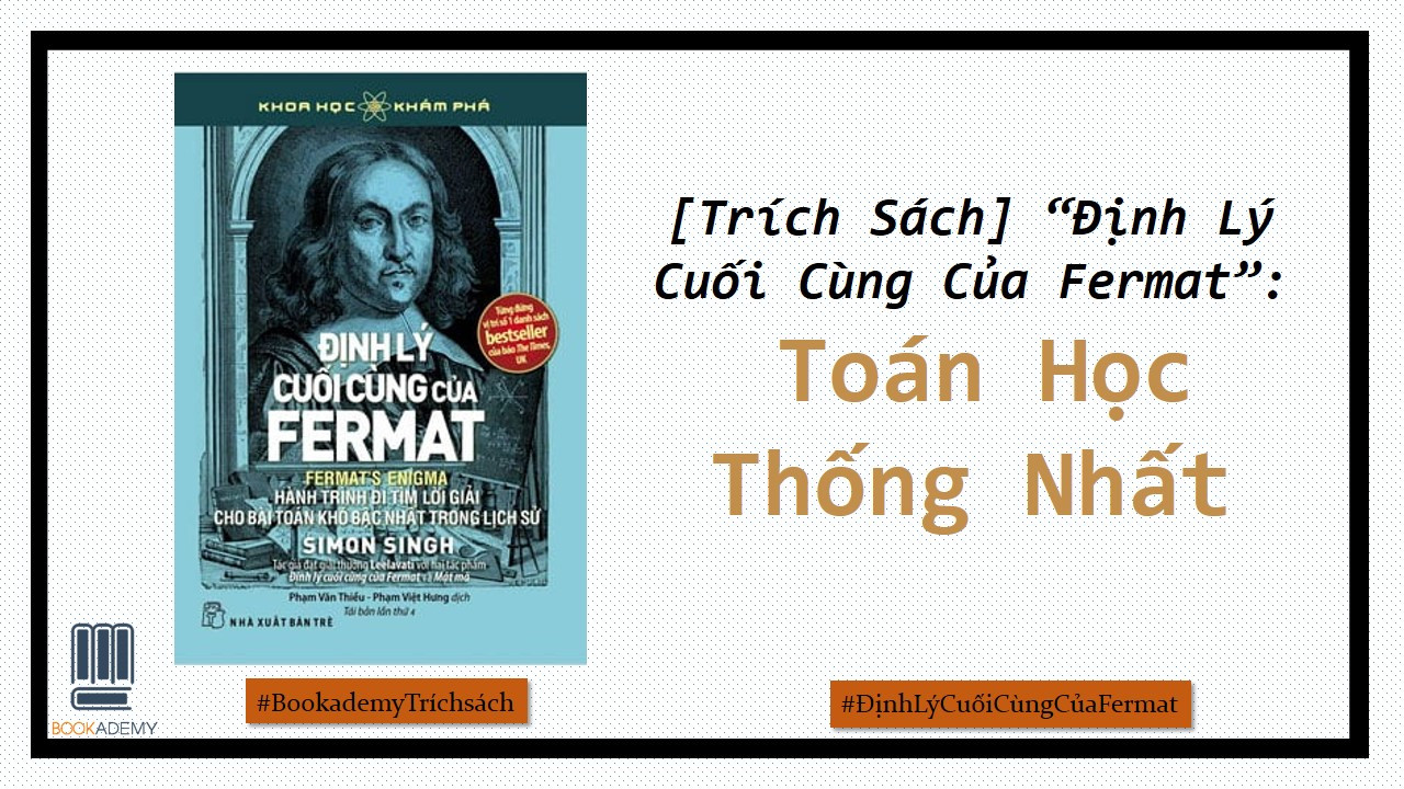 [Trích Sách] “Định Lý Cuối Cùng Của Fermat”: Toán Học Thống Nhất